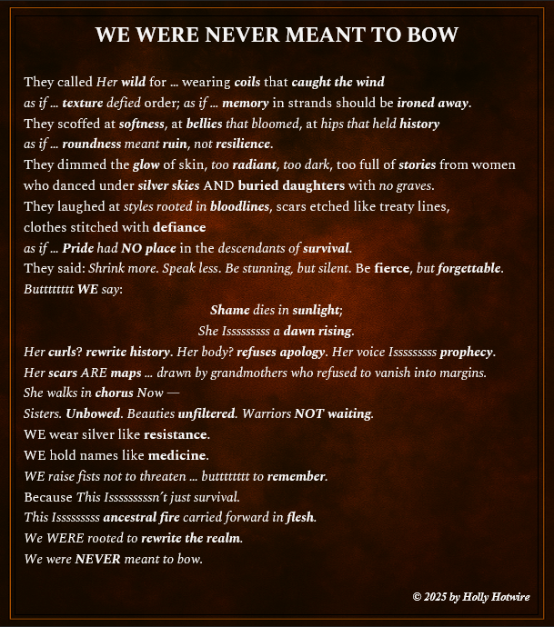 Poetic tribute to Indigenous resilience and erasure; spectral verses move through moccasins, margins, and mourning with ancestral defiance. Typography and spacing evoke ritual cadence and refusal to vanish. 

Featured in Hot & Not in Hollywood’s cultural series.